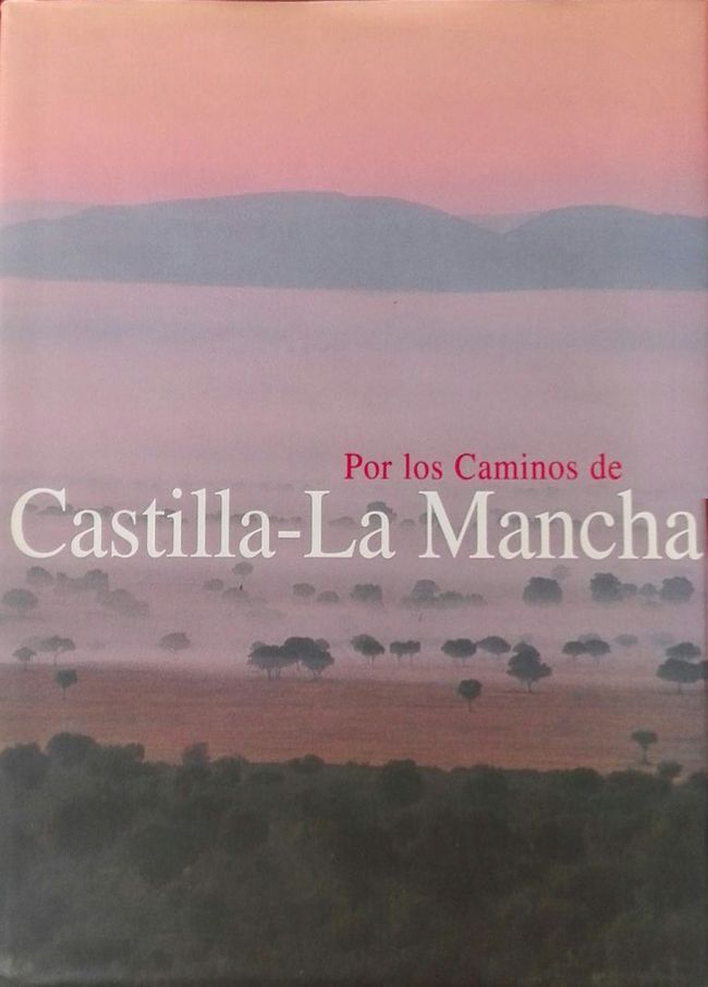 Por los caminos de Castilla-La Mancha